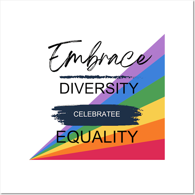 embrace diversity celebrate equality Wall Art by a2nartworld